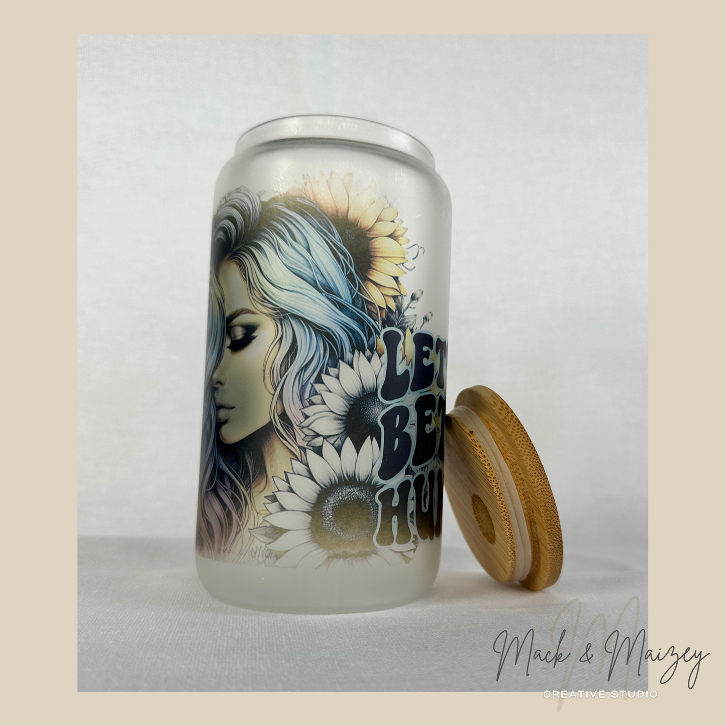 Let's Be Better Humans - Frosted Glass Can